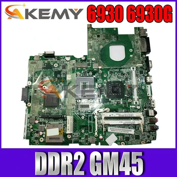 Akemy MBASR06002 DA0ZK2MB6F1 Pentru Acer aspire 6930 6930G Laptop Placa de baza DDR2 GM45 Gratuit PROCESOR cu grafica slot